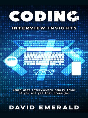 cover image of Coding Interview Insights Learn What Interviewers Really Think of You and Get That Dream Job